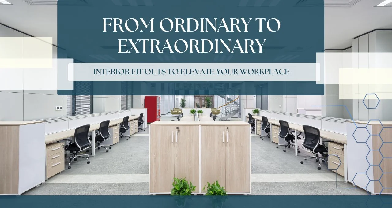 Beyond Dividing Walls and Desks: Interior Fit Outs to Vitalise Your Workspace